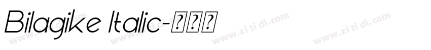 Bilagike Italic字体转换 Bilagike Italic字体转换